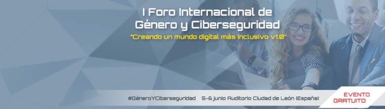 INCIBE organiza el I Foro Internacional de Género y Ciberseguridad