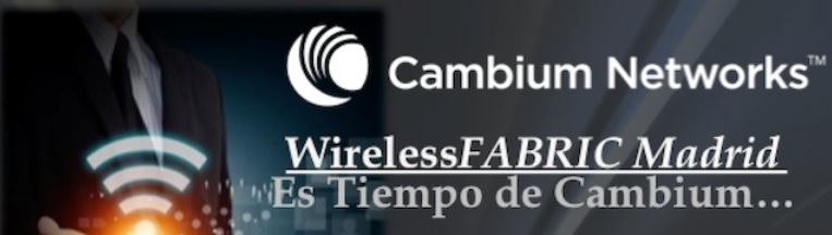 WirelessFABRIC Madrid – Es tiempo de Cambium