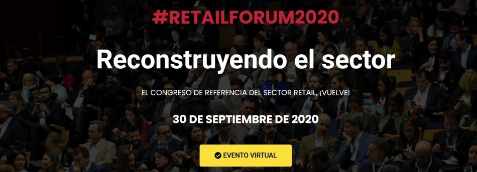 La séptima edición de Retail Forum, en formato virtual