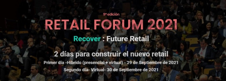 Vuelve Retail Forum en presencial y virtual