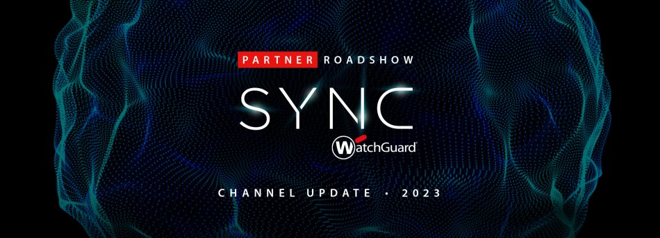 En marcha el roadshow de partners WatchGuard Sync