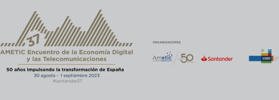 AMETIC Encuentro de Economía Digital y Telecomunicaciones