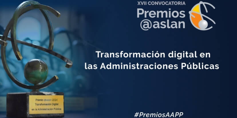 Abierta la convocatoria para los Premios a la Transformación Digital en la AAPP de la Asociación aslan