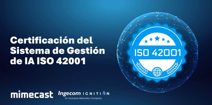 MIMECAST, primera empresa de ciberseguridad que obtiene la certificación del Sistema de Gestión de la IA ISO 42001