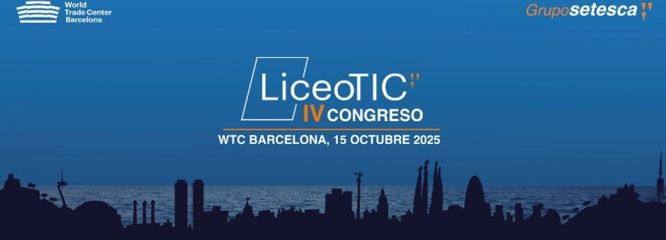 Setesca organiza en Barcelona el cuarto Congreso LiceoTIC