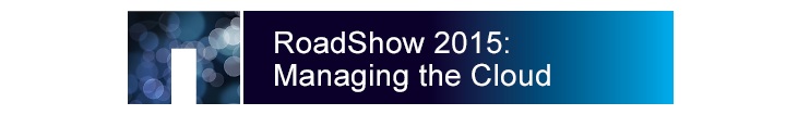 NetApp celebra su RoadShow 2015, Managing the Cloud