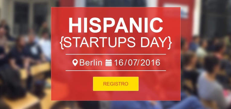 Hispanic Startups Day, el  encuentro de emprendedores hispanos digitales en Berlín