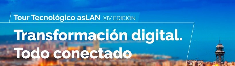 El Tour Tecnológico asLAN arranca en Barcelona