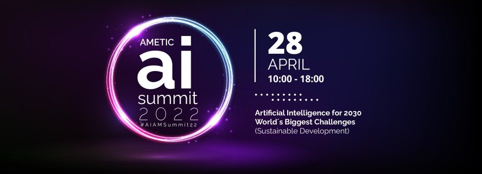 AMETIC Artificial Intelligence Summit 2022