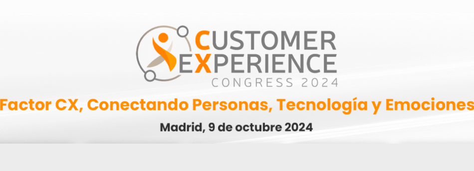 CX Congress 2024 vuelve a Madrid en su XII Edición