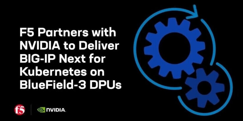 F5 presenta BIG-IP Next para Kubernetes, que aprovecha las DPU BlueField-3 de NVIDIA